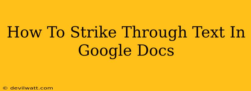 How To Strike Through Text In Google Docs