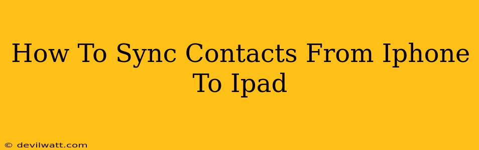 How To Sync Contacts From Iphone To Ipad