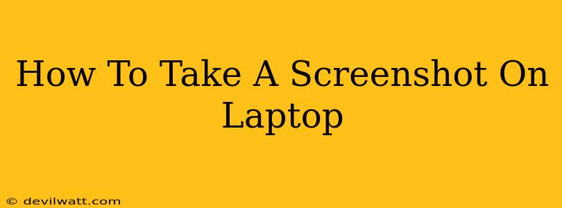 How To Take A Screenshot On Laptop