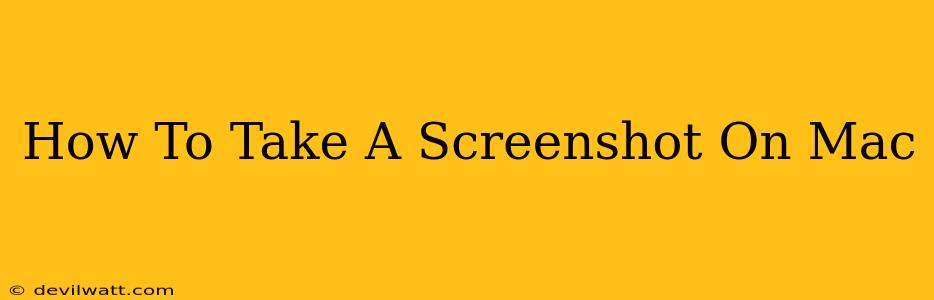 How To Take A Screenshot On Mac