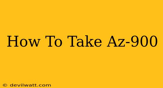 How To Take Az-900