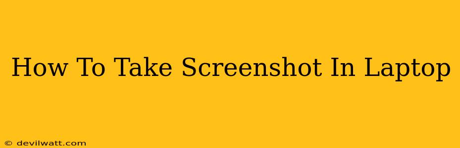 How To Take Screenshot In Laptop