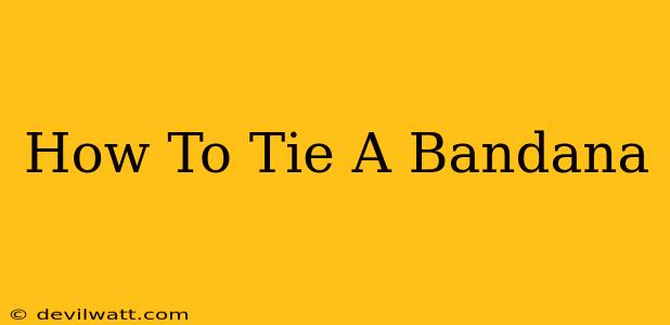 How To Tie A Bandana