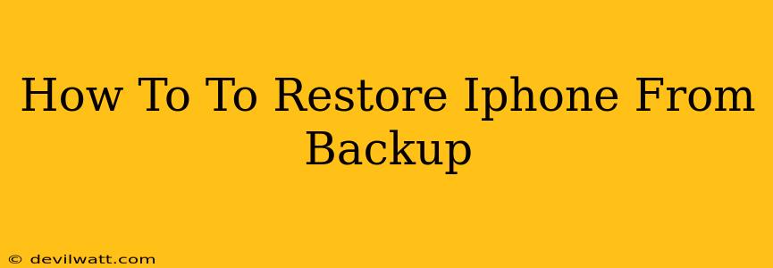 How To To Restore Iphone From Backup