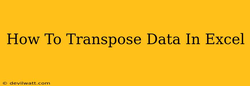 How To Transpose Data In Excel