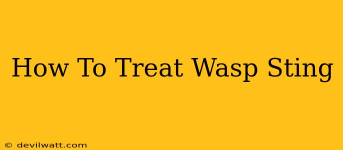 How To Treat Wasp Sting