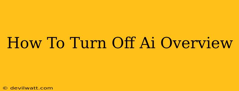 How To Turn Off Ai Overview