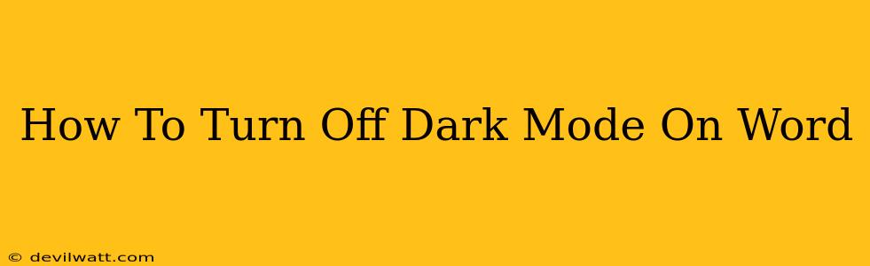 How To Turn Off Dark Mode On Word