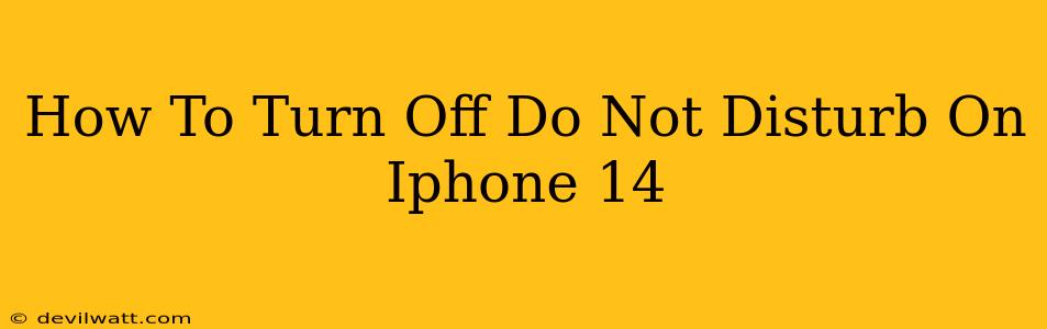 How To Turn Off Do Not Disturb On Iphone 14