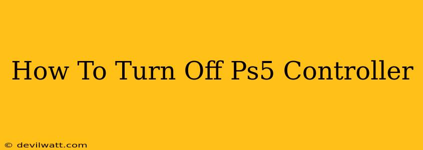 How To Turn Off Ps5 Controller