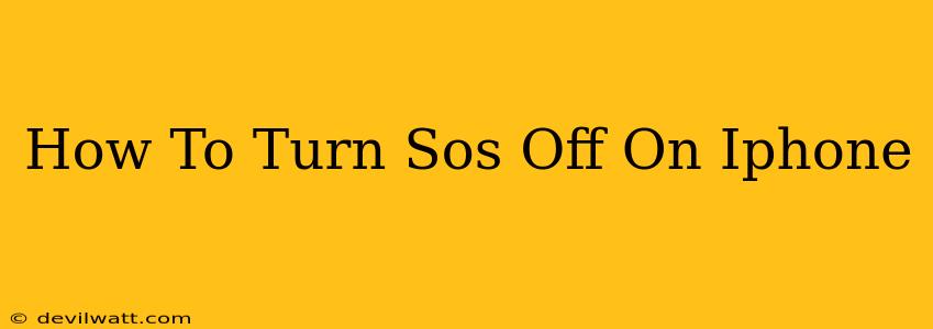 How To Turn Sos Off On Iphone