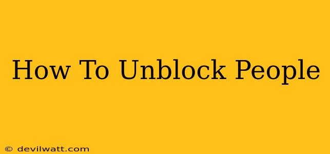 How To Unblock People