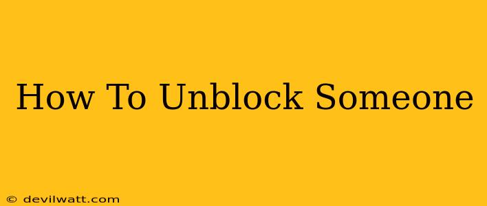 How To Unblock Someone