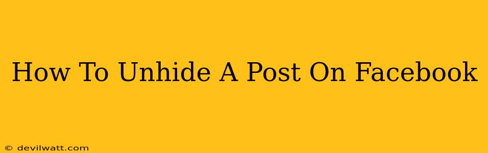 How To Unhide A Post On Facebook