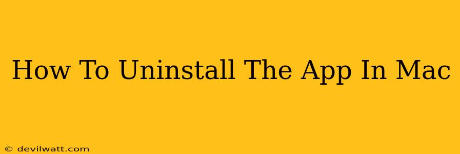 How To Uninstall The App In Mac