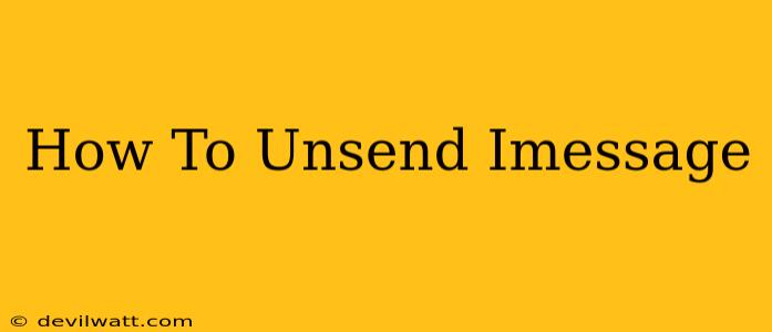 How To Unsend Imessage