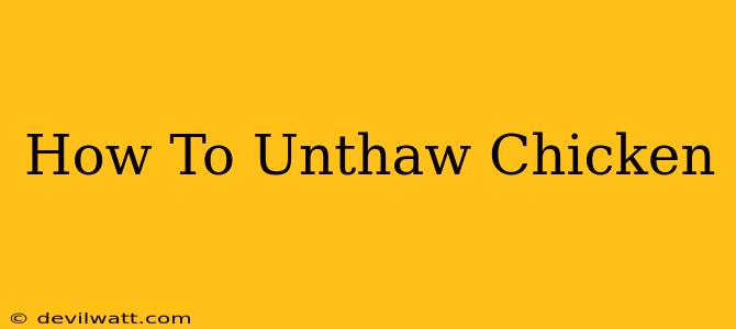 How To Unthaw Chicken