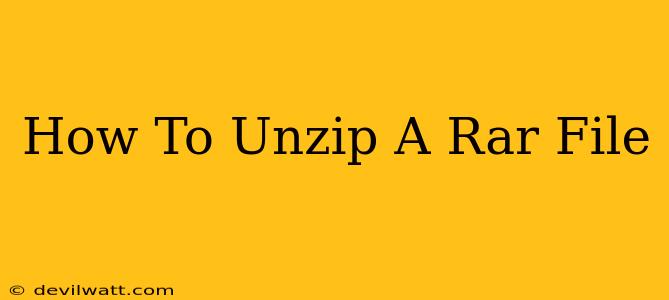 How To Unzip A Rar File