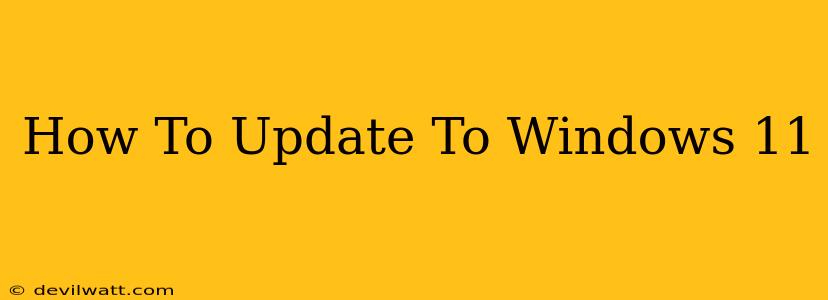 How To Update To Windows 11