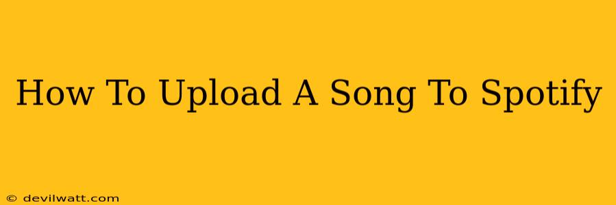 How To Upload A Song To Spotify