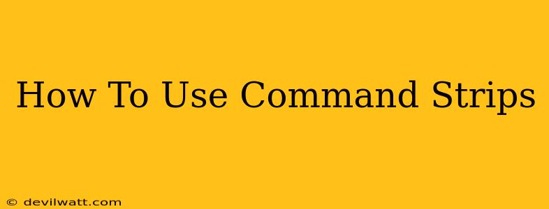 How To Use Command Strips