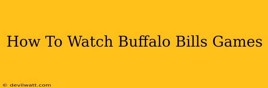 How To Watch Buffalo Bills Games