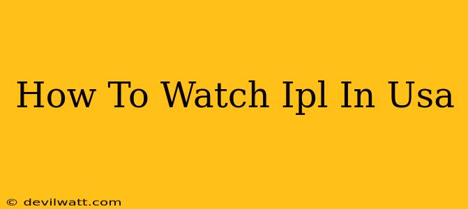 How To Watch Ipl In Usa