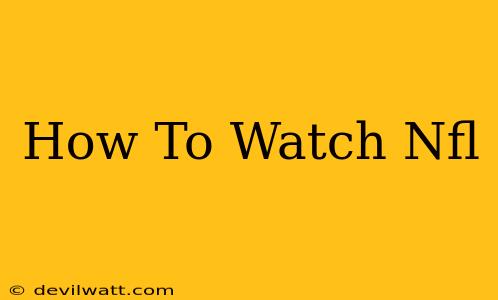 How To Watch Nfl