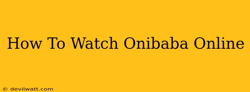 How To Watch Onibaba Online