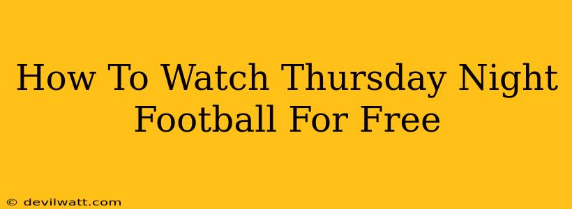 How To Watch Thursday Night Football For Free