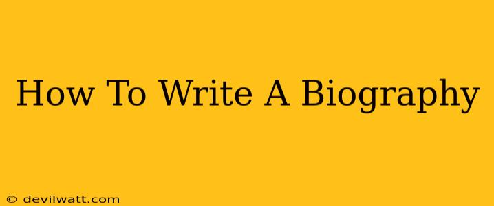 How To Write A Biography