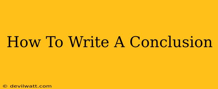 How To Write A Conclusion