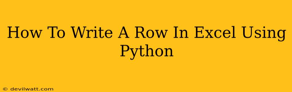 How To Write A Row In Excel Using Python