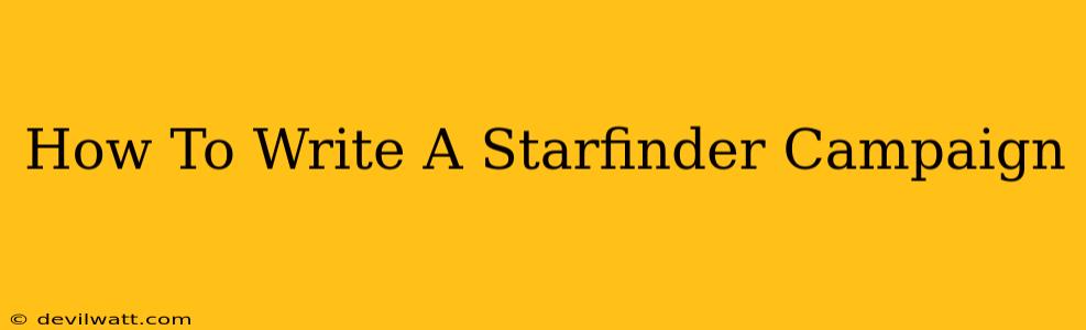 How To Write A Starfinder Campaign