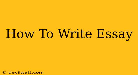 How To Write Essay