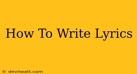 How To Write Lyrics