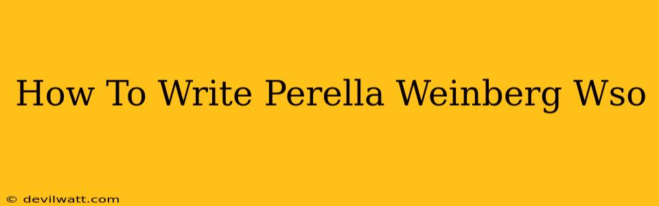 How To Write Perella Weinberg Wso