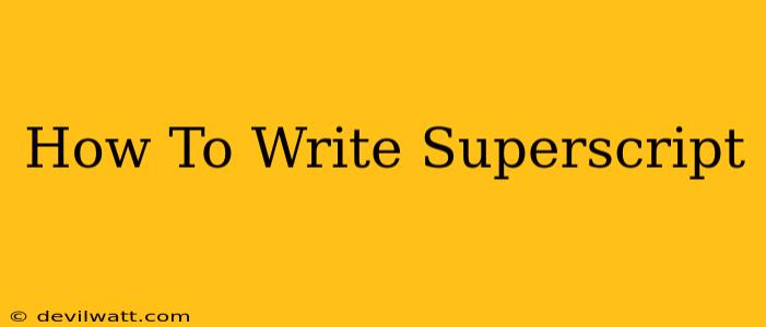 How To Write Superscript