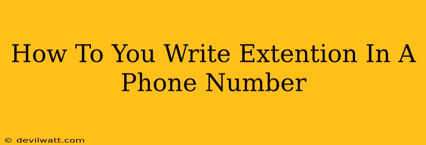 How To You Write Extention In A Phone Number