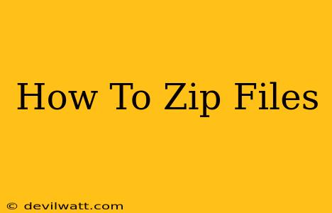 How To Zip Files