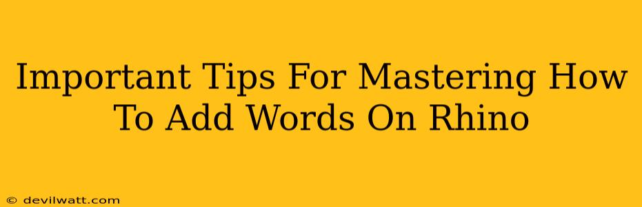 Important Tips For Mastering How To Add Words On Rhino