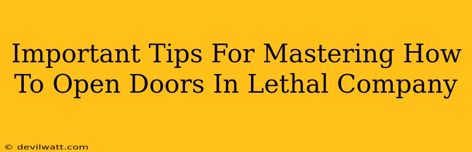 Important Tips For Mastering How To Open Doors In Lethal Company