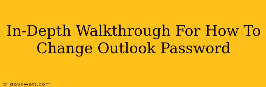 In-Depth Walkthrough For How To Change Outlook Password