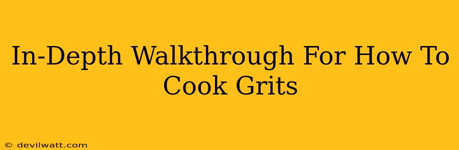 In-Depth Walkthrough For How To Cook Grits