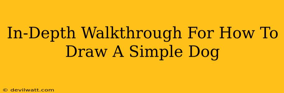 In-Depth Walkthrough For How To Draw A Simple Dog
