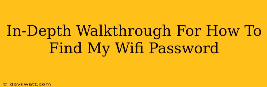 In-Depth Walkthrough For How To Find My Wifi Password