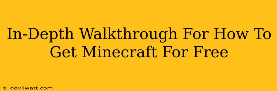 In-Depth Walkthrough For How To Get Minecraft For Free