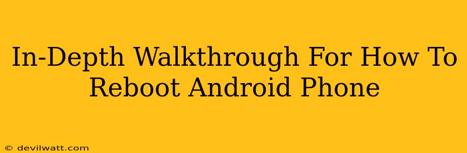 In-Depth Walkthrough For How To Reboot Android Phone