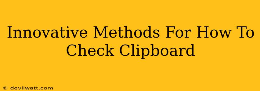 Innovative Methods For How To Check Clipboard
