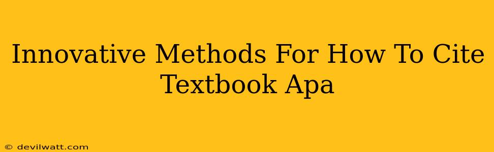 Innovative Methods For How To Cite Textbook Apa